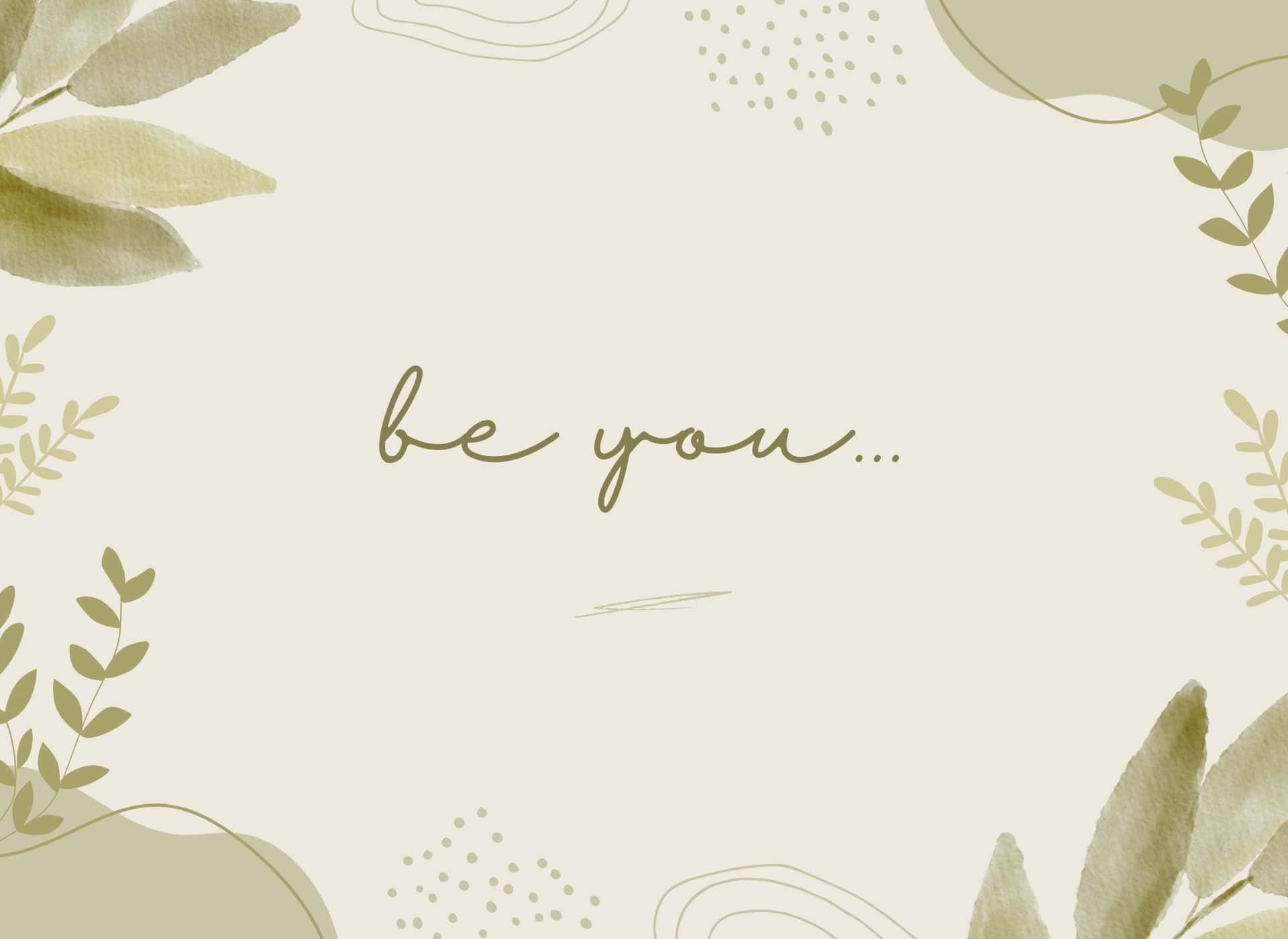 Be You নান্দনিক সবুজ ব্যাকগ্রাউন্ড ওয়ালপেপার