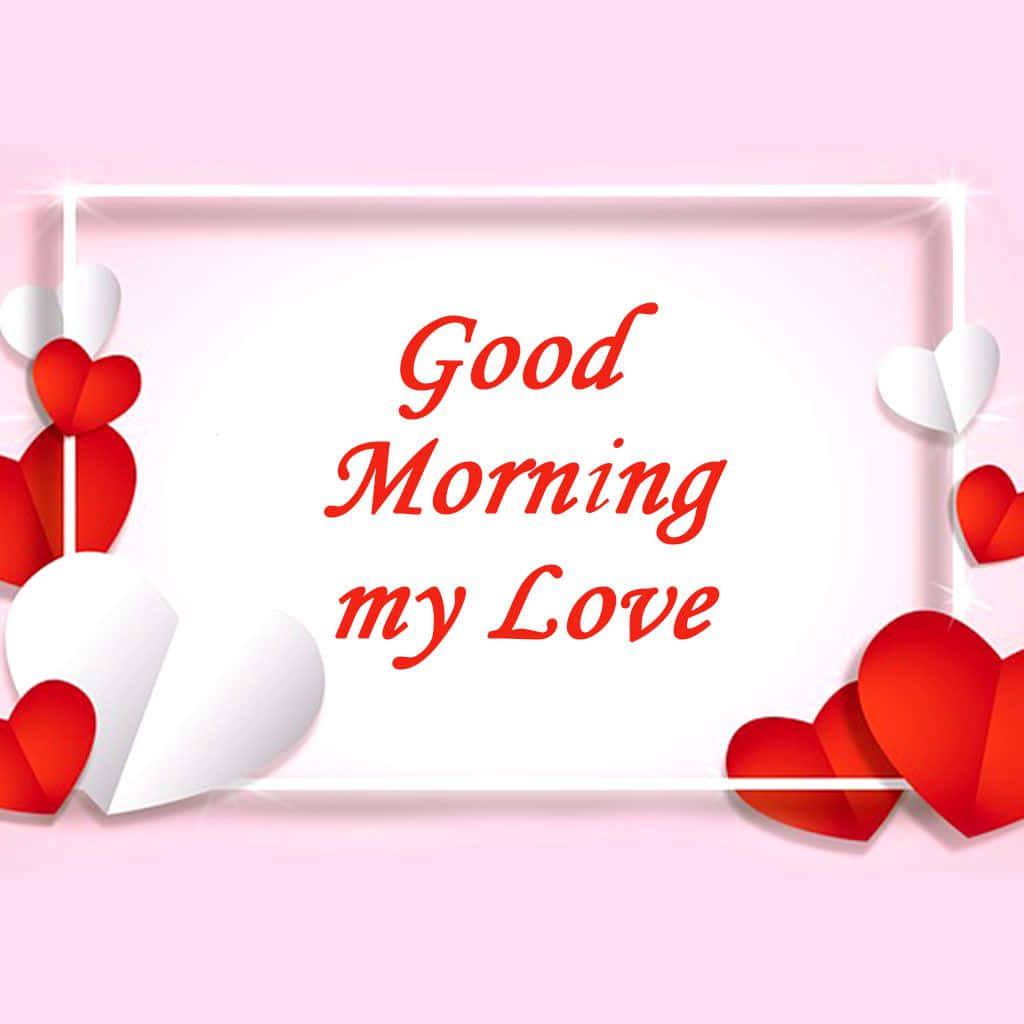 শুভ সকাল আমার ভালোবাসা হৃদয় কার্ড ওয়ালপেপার